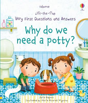 Very First Questions and Answers Why do we need a potty? - Daynes, Katie, and Miguens, Marta Alvarez (Illustrator)