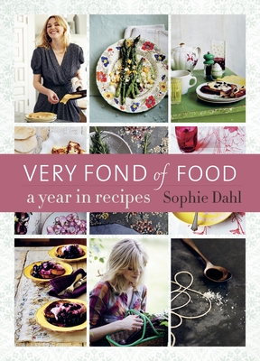 Very Fond of Food: A Year in Recipes [A Cookbook] - Dahl, Sophie