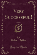 Very Successful!, Vol. 1 of 3 (Classic Reprint)