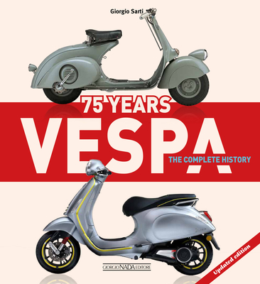 Vespa 75 Years: The complete history: Updated edition - Sarti, Giorgio