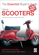 Vespa Scooters - Classic 2-Stroke Models 1960-2008: The Essential Buyer's Guide