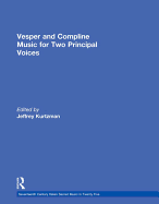 Vesper and Compline Music for Two Principal Voices: Vesper & Compline Music for Two Principal Voices