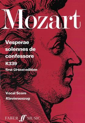 Vesperae Solennes de Confessore, K. 339: Vocal Score - Mozart, Wolfgang Amadeus (Composer)