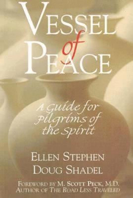 Vessel of Peace: A Guide to Pilgrims of the Spirit - Stephen, Ellen