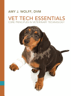 Vet Tech Essentials: Core Principles in Veterinary Technology