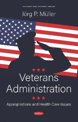 Veterans Administration: Appropriations and Health Care Issues - Mller, Jrg P. (Editor)