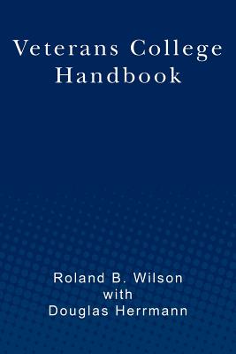 Veterans College Handbook - Herrmann, Douglas, and Wilson, Roland B