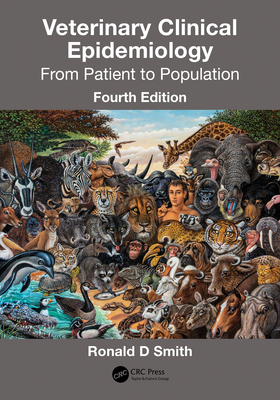 Veterinary Clinical Epidemiology: From Patient to Population - Smith, Ronald D.