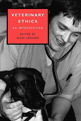 Veterinary Ethics - Legood, Giles (Editor)