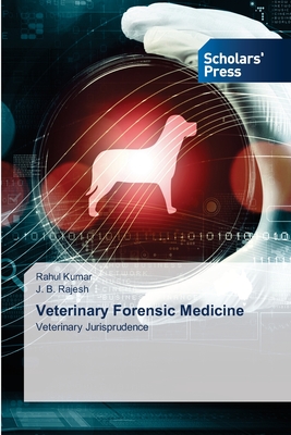 Veterinary Forensic Medicine - Kumar, Rahul, and Rajesh, J B