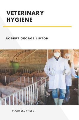 Veterinary Hygiene - Linton, Robert George