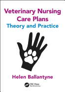 Veterinary Nursing Care Plans: Theory and Practice