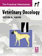 Veterinary Oncology: The Practical Veterinarian Series