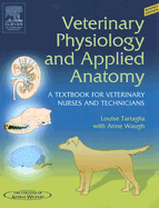 Veterinary Physiology and Applied Anatomy - Revised Reprint: A Textbook for Veterinary Nurses and Technicians - College of Animal Welfare, and Waugh, Anne, Msc, Srn, and Tartaglia, Louise, Msc