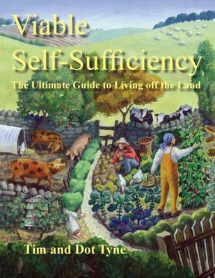 Viable Self-Sufficiency - Tyne, Tim, and Tyne, Dot, and Beck, Jenny (Cover design by)