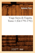 Viage Fuera de Espaa. Tomo 1 (d.1791-1792)