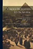 Viaggi in Egitto Ed in Nubia; Seguiti Da Un Altro Viaggio Lungo La Costa del Mar Rosso E All'oasi Di Giove Ammone (4)