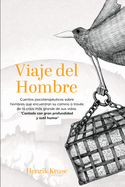 Viaje del Hombre (Spanish Edition): Cuentos psicoterap?uticos sobre hombres que encuentran su camino a trav?s de la crisis ms grande de sus vidas. 'Contado con gran profundidad y sutil humor'