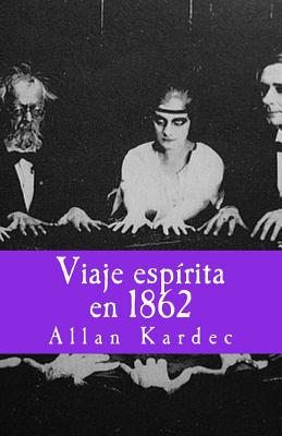 Viaje espirita en 1862 - Gijon, Francisco (Introduction by), and Lopez de Los Santos, Gloria (Editor)