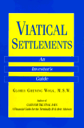 Viatical Settlements: An Investor's Guide - Wolk, Gloria Grening, and Wood, David E, and Taylor, Jack