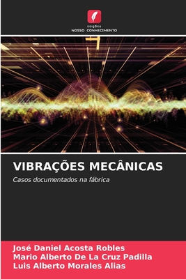 Vibraes Mecnicas - Acosta Robles, Jos Daniel, and de la Cruz Padilla, Mario Alberto, and Morales Alias, Luis Alberto