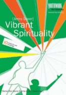 Vibrant Spirituality: 10 Ready-to-use Meetings - Baker, Jenny