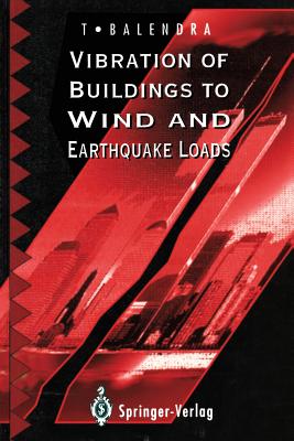 Vibration of Buildings to Wind and Earthquake Loads - Balendra, T