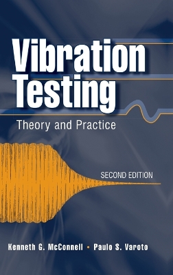 Vibration Testing: Theory and Practice - McConnell, Kenneth G, and Varoto, Paulo S