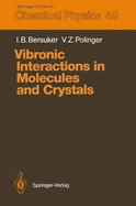 Vibronic interactions in molecules and crystals