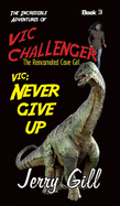 Vic: Never Give Up