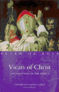 Vicars of Christ: The Dark Side of the Papacy - De Rosa, Peter