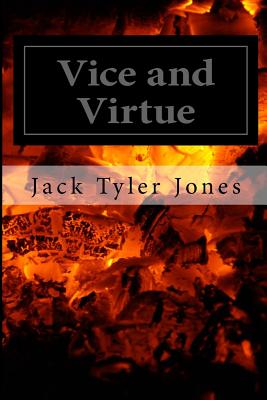 Vice and Virtue - Jones, Jack Tyler