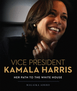 Vice President Kamala Harris: Her Path to the White House