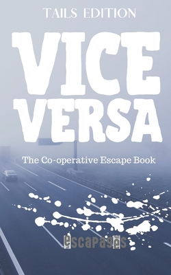 Vice Versa: The Cooperative Puzzle Escape Book - Tails Edition - Lockyer, Stephen