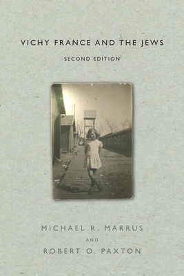 Vichy France and the Jews: Second Edition - Marrus, Michael R, and Paxton, Robert O
