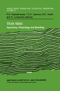 Vicia faba: Agronomy, Physiology and Breeding: Proceedings of a Seminar in the CEC Programme of Coordination of Research on Plant Protein Improvement, held at the University of Nottingham, United Kingdom, 14-16 September 1983. Sponsored by the...