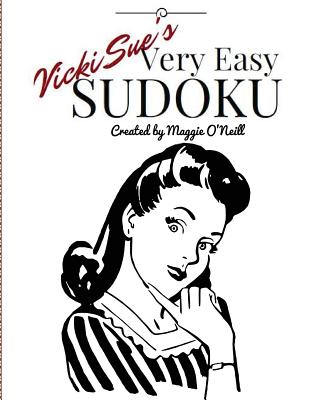 Vicki sue's Very Easy Sudoku - O'Neill, Maggie, Dr.