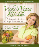 Vicki's Vegan Kitchen: Eating with Sanity, Compassion, and Taste