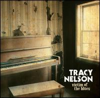 Victim of the Blues - Tracy Nelson