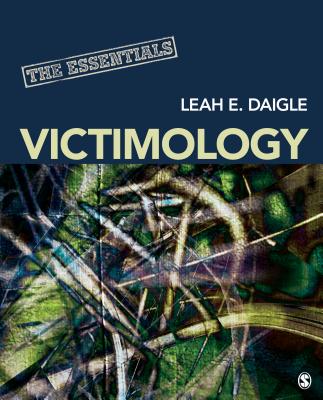 Victimology: The Essentials - Daigle, Leah E.