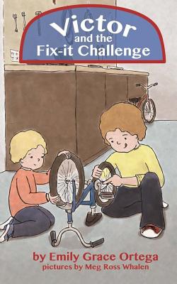 Victor and the Fix-It Challenge - Ortega, Emily Grace