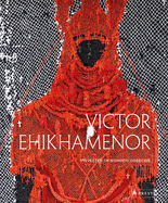 Victor Ehikhamenor: Chronicles of the Enchanted World
