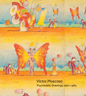 Victor Moscoso: Psychedelic Drawings 1967-1982
