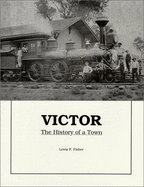 Victor: The History of a Town - Fisher, Lewis F