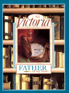 Victoria: Father of My Heart - Victoria Magazine, and Victoria