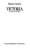 Victoria : le pouvoir partag - Charlot, Monica