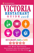 Victoria Restaurant Guide 2018: Best Rated Restaurants in Victoria, Canada - 400 Restaurants, Bars and Cafes Recommended for Visitors, 2018