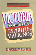 Victoria Sobre Los Espiritus Malignos