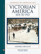 Victorian America, 1876 to 1913