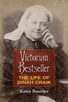 Victorian Bestseller: The Life of Dinah Craik - Bourrier, Karen